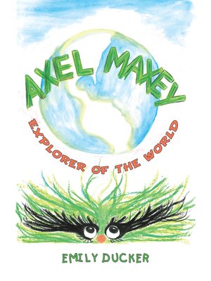 cover image of Axel Maxey Explorer of the World